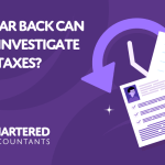 A purple background with white text reading 'How Far Back Can HMRC Investigate Your Taxes?'